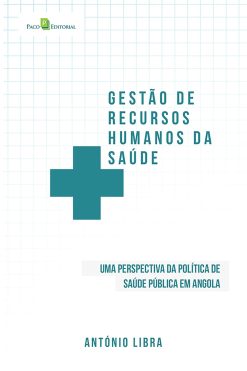 Gestão de Recursos Humanos da Saúde: Uma Perspectiva da Política de Saúde Pública de Angol (Portuguese Edition) (EPUB)