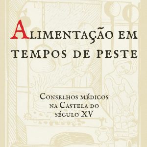 Alimentação em tempos de peste: Conselhos médicos na Castela do século XV (Portuguese Edition) (EPUB)