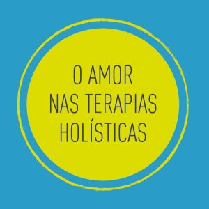 O amor nas terapias holísticas (EPUB)