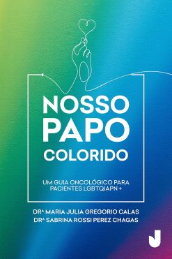 Nosso Papo Colorido: cuidado interdisciplinar ao paciente oncológico LGBTQIAPN+ (Portuguese Edition) (EPUB)