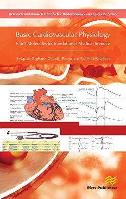 Basic Cardiovascular Physiology: From Molecules to Translational Medical Science (River Publishers Series in Research and Business Chronicles: Biotechnology and Medicine) (Original PDF from Publisher)