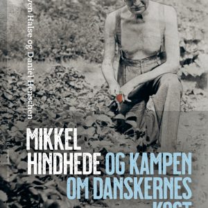 Mikkel Hindhede     Og kampen om danskernes kost (Original PDF from Publisher)
