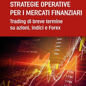 Strategie operative per i mercati finanziari: Trading di breve termine su azioni, indici e Forex (Italian Edition) (EPUB)