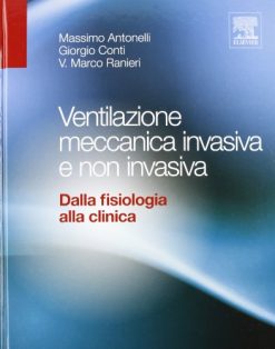 Ventilazione meccanica invasiva e non invasiva. Dalla fisiologia alla clinica (EPUB)