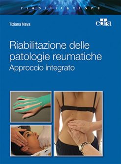 Riabilitazione integrata patologie reumatiche. Approccio integrato (EPUB)