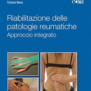 Riabilitazione integrata patologie reumatiche. Approccio integrato (EPUB)