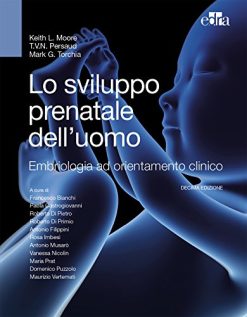 Lo sviluppo prenatale dell’uomo. Embriologia ad orientamento clinico (EPUB)
