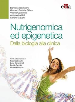 Nutrigenomica ed epigenetica. Dalla biologia alla clinica (EPUB)