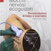 Blocchi nervosi ecoguidati. Sonoanatomia di base avanzata (EPUB)