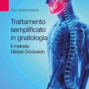 Trattamento semplificato in gnatologia. Il metodo Global Occlusion (EPUB)