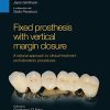 Fixed prosthesis with vertical margin closure. A rational approach to clinical treatment and laboratory procedures (ePub)