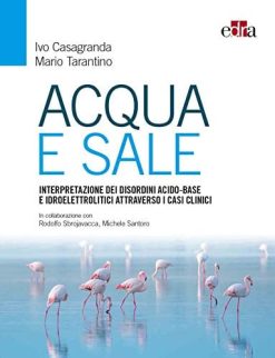 Acqua e sale. Interpretazione dei disordini acido-base e idroelettrolitici attraverso i casi clinici (EPUB)