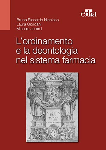 L’ordinamento e la deontologia nel sistema farmacia (EPUB)