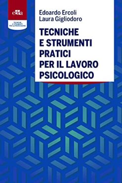 Tecniche e strumenti pratici per il lavoro psicologico (EPUB)