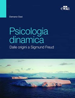Psicologia dinamica Dalle origini a Sigmund Freud (EPUB)