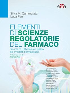 Elementi di Scienze Regolatorie del Farmaco. Sicurezza, Efficacia e Qualità dei Prodotti Farmaceutici (EPUB)