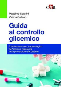 Guida al controllo glicemico Il trattamento non farmacologico dell’insulino-resistenza nella prevenzione del diabete (EPUB)