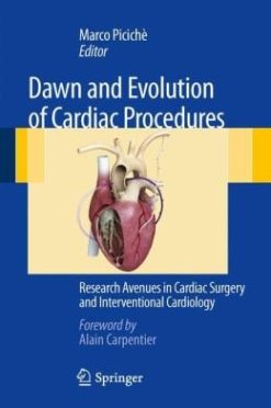 Dawn and Evolution of Cardiac Procedures: Research Avenues in Cardiac Surgery and Interventional Cardiology (Original PDF from Publisher)