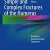 Simple and Complex Fractures of the Humerus: A Guide to Assessment and Treatment