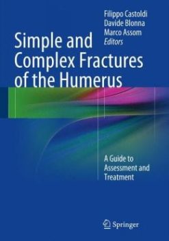 Simple and Complex Fractures of the Humerus: A Guide to Assessment and Treatment