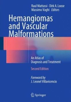 Hemangiomas and Vascular Malformations: An Atlas of Diagnosis and Treatment, 2nd Edition (Original PDF from Publisher)
