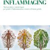 Inflammaging: Nutraceutica e micoterapia per gestire l’infiammazione cronica di basso grado (Italian Edition) (Original PDF from Publisher)