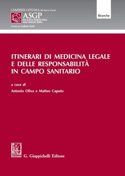 Itinerari di medicina legale e delle responsabilità in campo sanitario (Alta Scuola Federico Stella sulla giustizia penale) (Original PDF from Publisher)