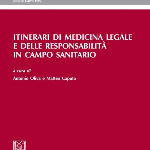 Itinerari di medicina legale e delle responsabilitĂ in campo sanitario (Alta Scuola Federico Stella sulla giustizia penale) (Original PDF from Publisher)