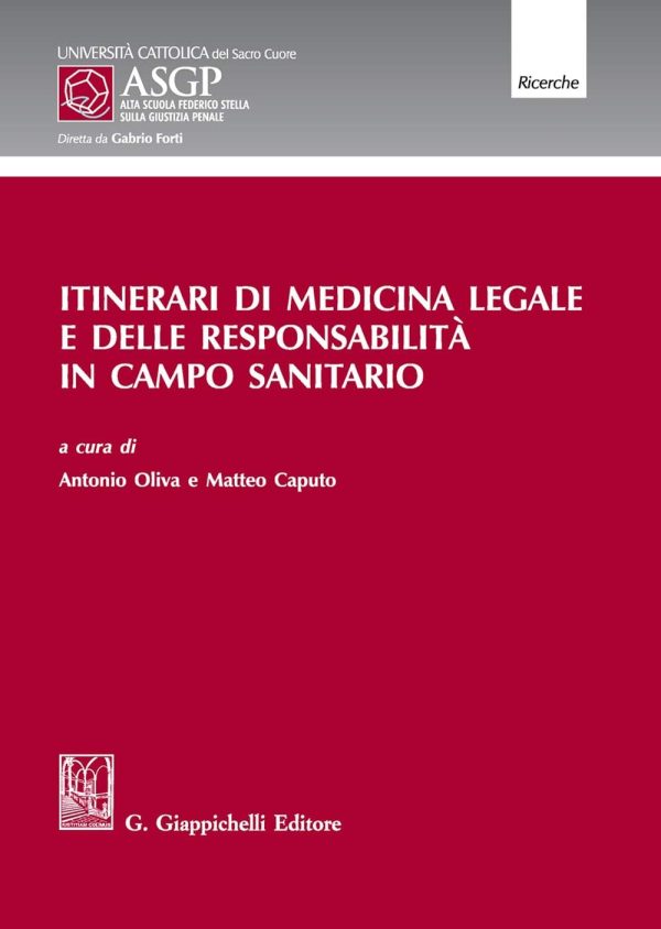 Itinerari di medicina legale e delle responsabilità in campo sanitario (Alta Scuola Federico Stella sulla giustizia penale) (Original PDF from Publisher)