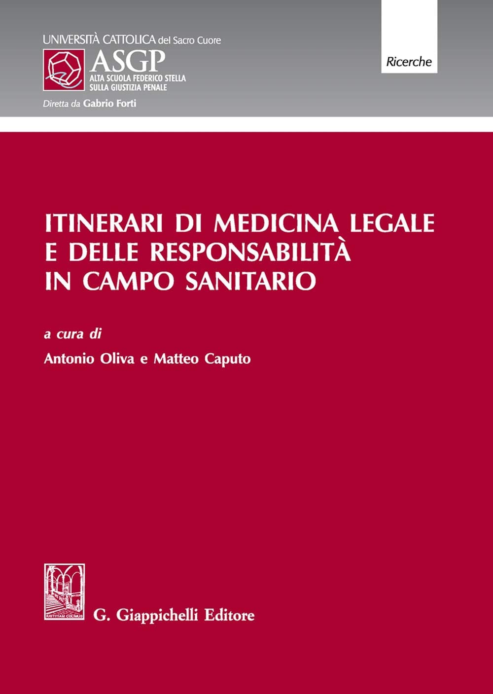 Itinerari di medicina legale e delle responsabilità in campo sanitario (Alta Scuola Federico Stella sulla giustizia penale) (Original PDF from Publisher)