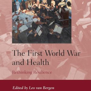 The First World War and Health: Rethinking Resilience (History of Warfare, 130) (Original PDF from Publisher)