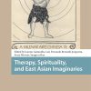 Therapy, Spirituality, and East Asian Imaginaries (Health, Medicine, and Science in Asia) (Original PDF from Publisher)