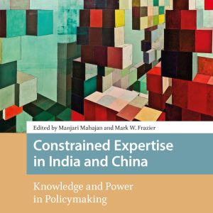 Constrained Expertise in India and China: Knowledge and Power in Policymaking (EPUB)