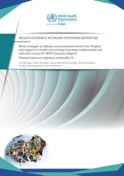 What strategies to address communication barriers for refugees and migrants in health care settings have been implemented and evaluated across the: … Evidence Network Synthesis Report, 44) (Original PDF from Publisher)