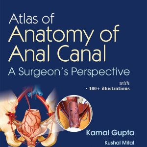 Atlas of Anatomy of Anal Canal A Surgeon’s Perspective (Original PDF from Publisher)