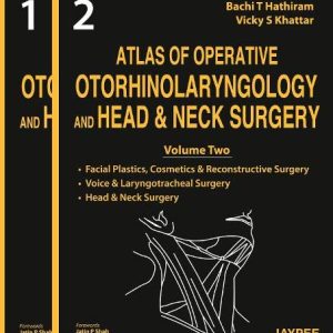 Atlas of Operative Otorhinolaryngology and Head & Neck Surgery, 2 Volume Set (Converted PDF)