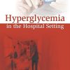 Hyperglycemia in the Hospital Setting