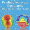 Step by Step Reading Pentacam Topography (Step by Step: Basics and Case Study), 2nd Edition (Original PDF from Publisher)