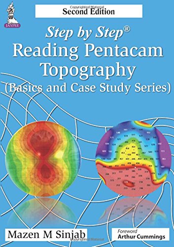 Step by Step Reading Pentacam Topography (Step by Step: Basics and Case Study), 2nd Edition (Original PDF from Publisher)