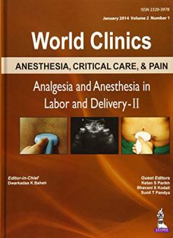 Analgesia and Anesthesia in Labour and Delivery-II (World Clinics: Anesthesia, Critical Care, Pain) (Original PDF from Publisher)