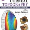 Dr Agarwals’ Textbook on Corneal Topography: Including Pentacam and Anterior Segment OCT, 3rd Edition (Original PDF from Publisher)