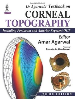 Dr Agarwals’ Textbook on Corneal Topography: Including Pentacam and Anterior Segment OCT, 3rd Edition (Original PDF from Publisher)