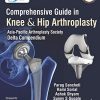 Comprehensive Guide In Knee & Hip Arthroplasty: ASIA-PACIFIC ARTHROPLASTY SOCIETY DELTA COMPENDIUM, 3rd Edition (Original PDF from Publisher)