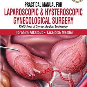 Practical Manual for Laparoscopic and Hysteroscopic Gynecological Surgery, 3rd Edition (Original PDF from Publisher)