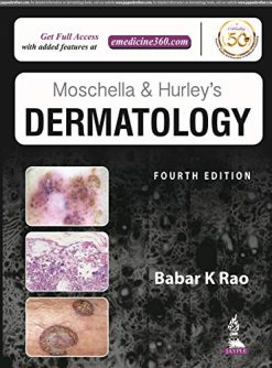 Moschella and Hurley’s Dermatology, 4th edition, Two Volume Set (Converted PDF)