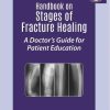 Handbook on Stages of Fracture Healing: A Doctor’s Guide for Patient Education, 2nd Edition (Original PDF from Publisher)