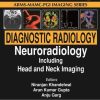 Diagnostic Radiology: Neuroradiology Including Head and Neck Imaging, 4th edition (Aiims-mamc-pgi Imaging) (Original PDF from Publisher)