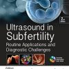 Ultrasound in Subfertility: Routine Applications and Diagnostic Challenges, 2nd Edition (Original PDF from Publisher)