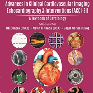 Advances in Clinical Cardiovascular Imaging, Echocardiography & Interventions: A Textbook of Cardiology (Original PDF from Publisher)
