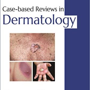 Case-Based Reviews In Dermatology (Original PDF from Publisher)